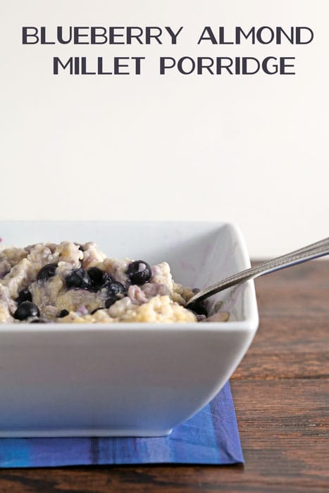 Blueberry Almond Millet Porridge. This reheats great â€“ make a big pot and eat it for breakfast all week!
