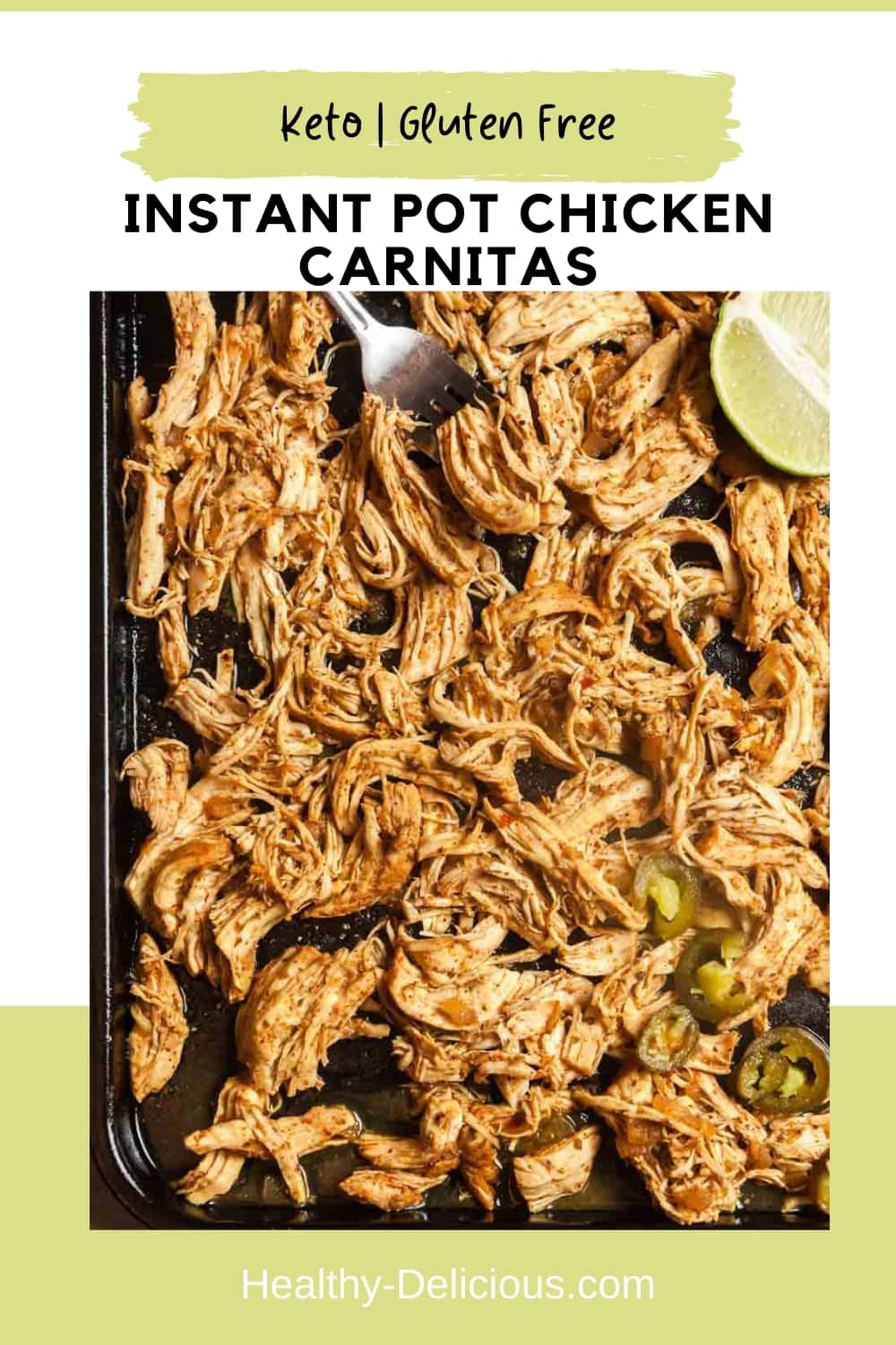 This Instant Pot chicken carnitas is a delicious and versatile 8-ingredient  dinner that's ready in just about a half-hour! Serve in tortillas for tacos, over nachos on a salad, or in a baked potato. Low Carb, Keto, and Gluten-Free! via @HealthyDelish